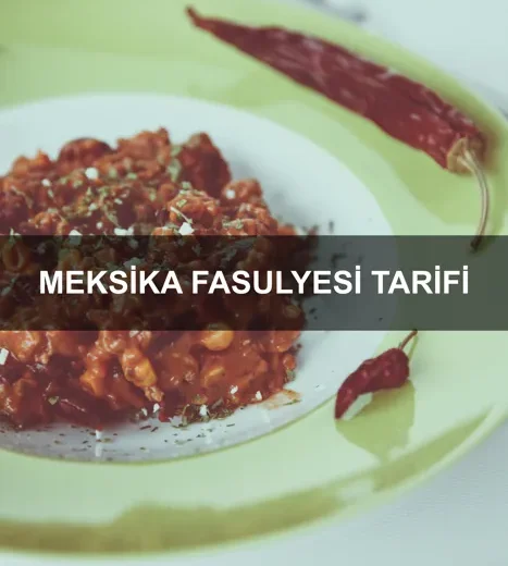 Meksika Fasulyesi Tarifi