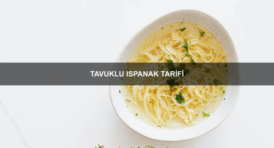 Tavuklu Ispanak Tarifi
