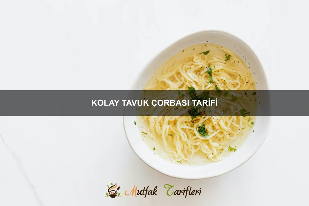 Kolay Tavuk Çorbası Tarifi