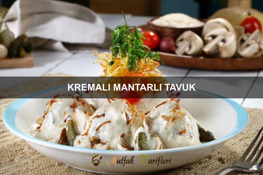 Kremalı Mantarlı Tavuk