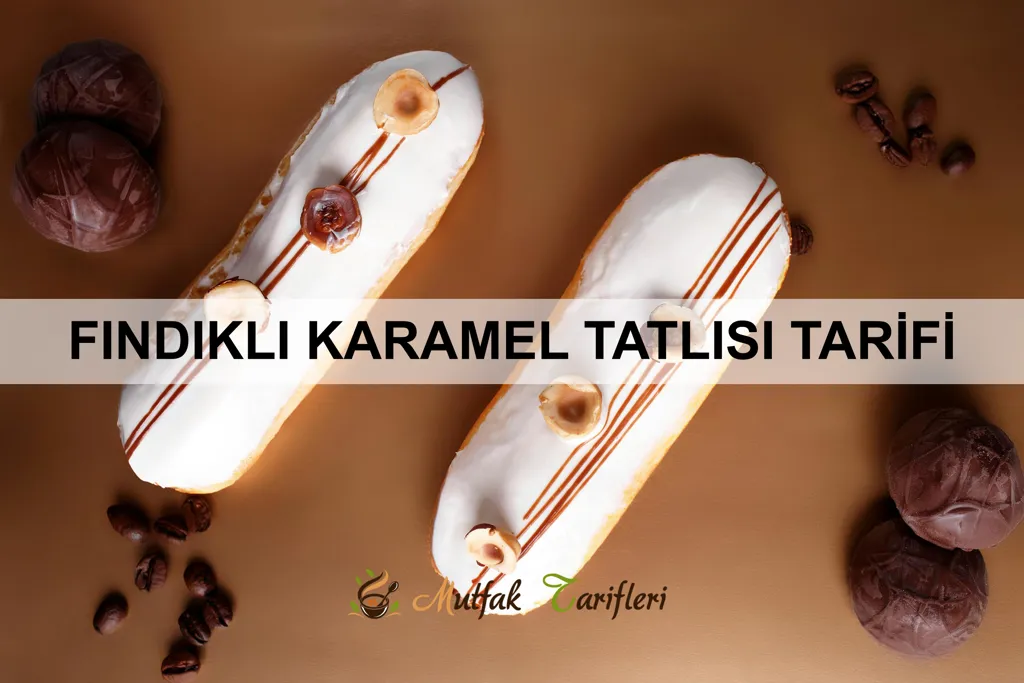 Fındıklı Karamel Tatlısı Tarifi