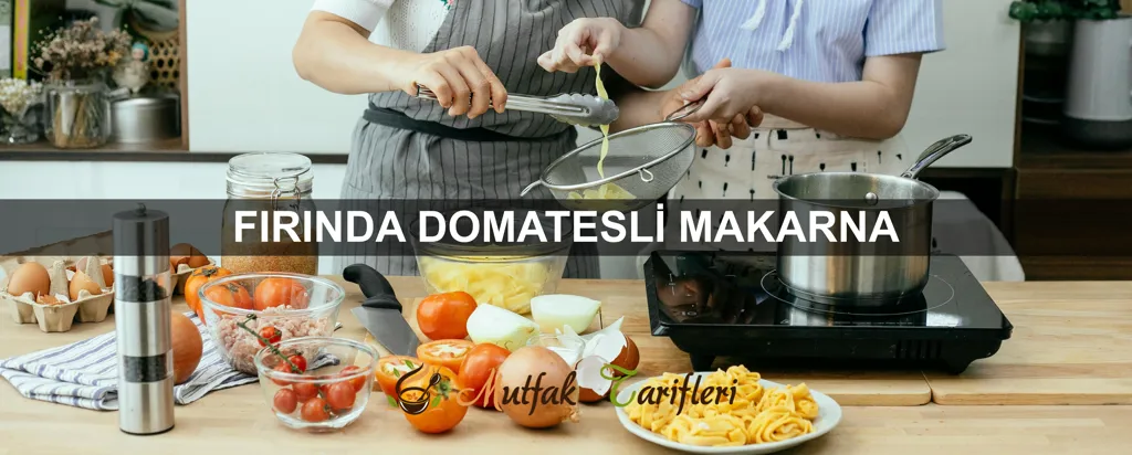 Fırında Domatesli Makarna