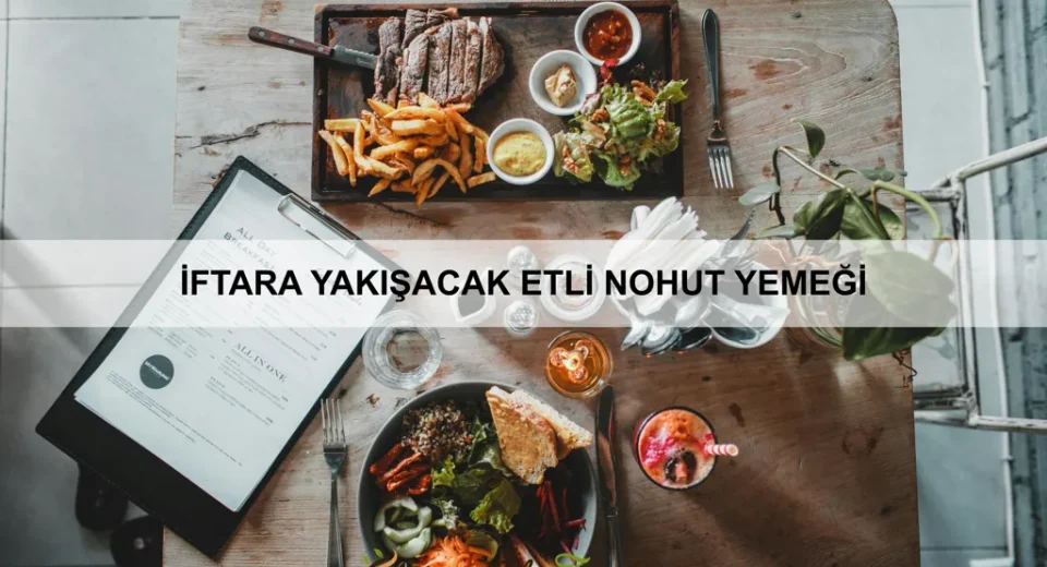 İftara Yakışacak Etli Nohut Yemeği
