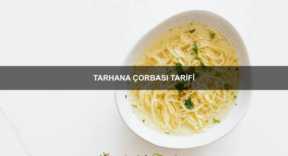 Tarhana Çorbası Tarifi