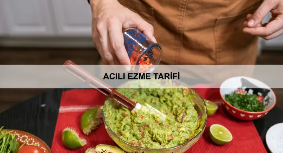 Acılı Ezme Tarifi