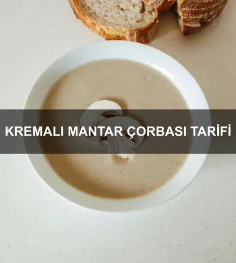 Kremalı Mantar Çorbası Tarifi