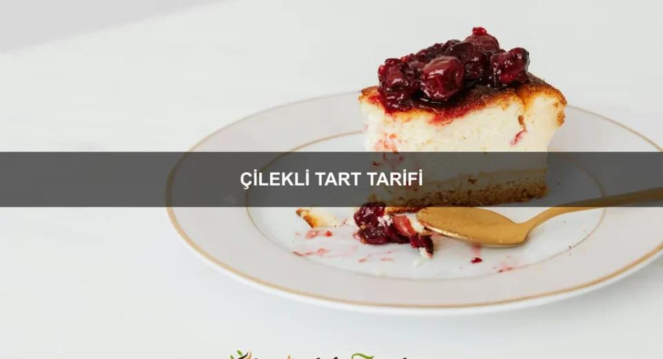 Çilekli Tart Tarifi