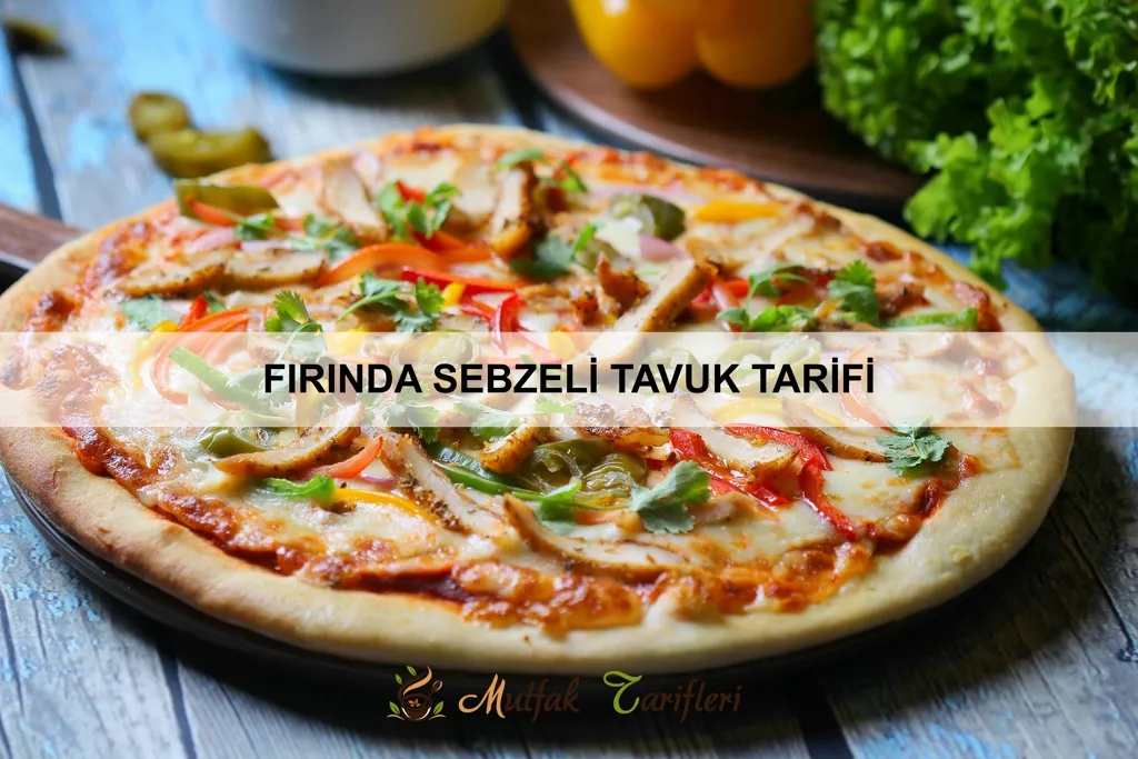 Fırında Sebzeli Tavuk Tarifi