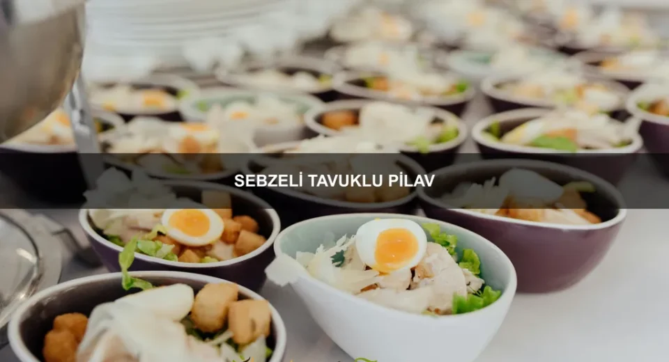 Sebzeli Tavuklu Pilav