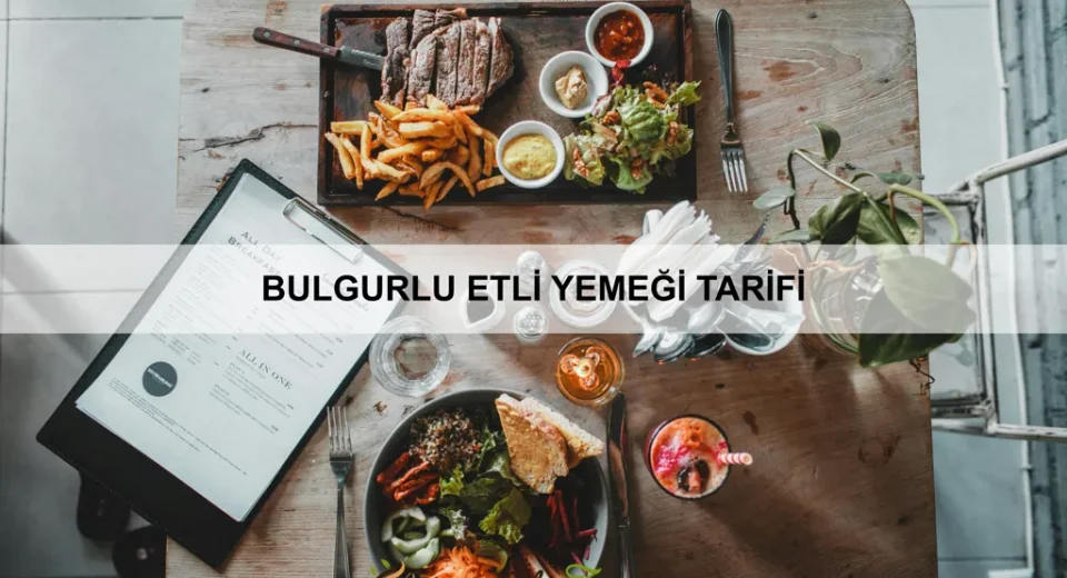 Bulgurlu Etli Yemeği Tarifi