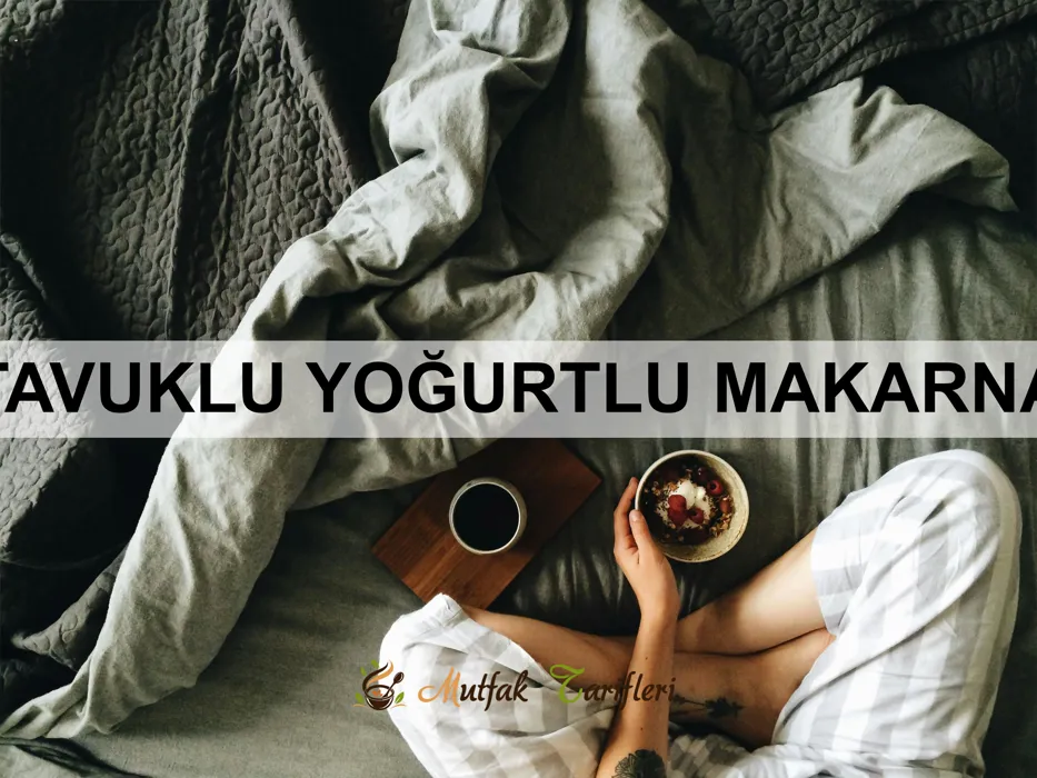 Tavuklu Yoğurtlu Makarna