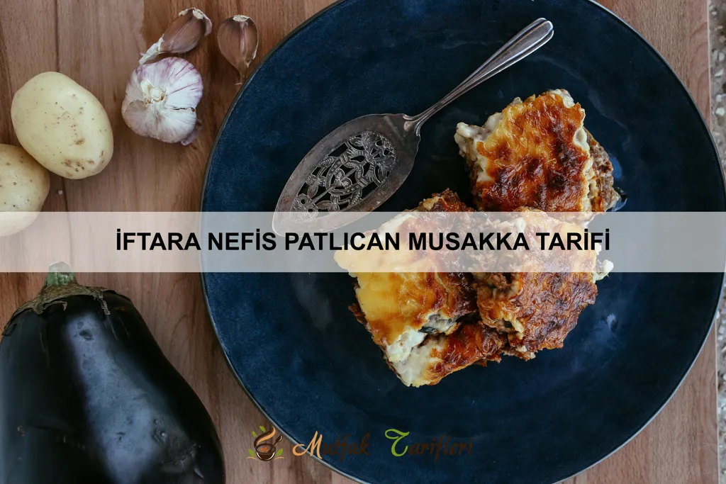 İftara Nefis Patlıcan Musakka Tarifi