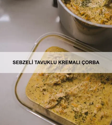 Sebzeli Tavuklu Kremalı Çorba