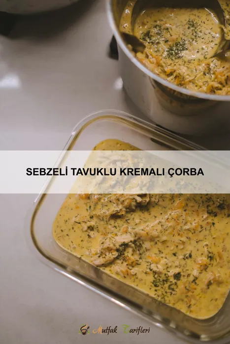Sebzeli Tavuklu Kremalı Çorba