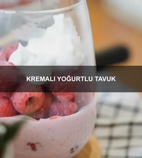 Kremalı Yoğurtlu Tavuk
