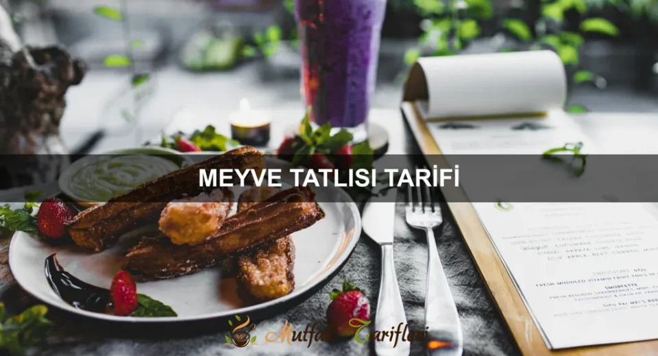 Meyve Tatlısı Tarifi