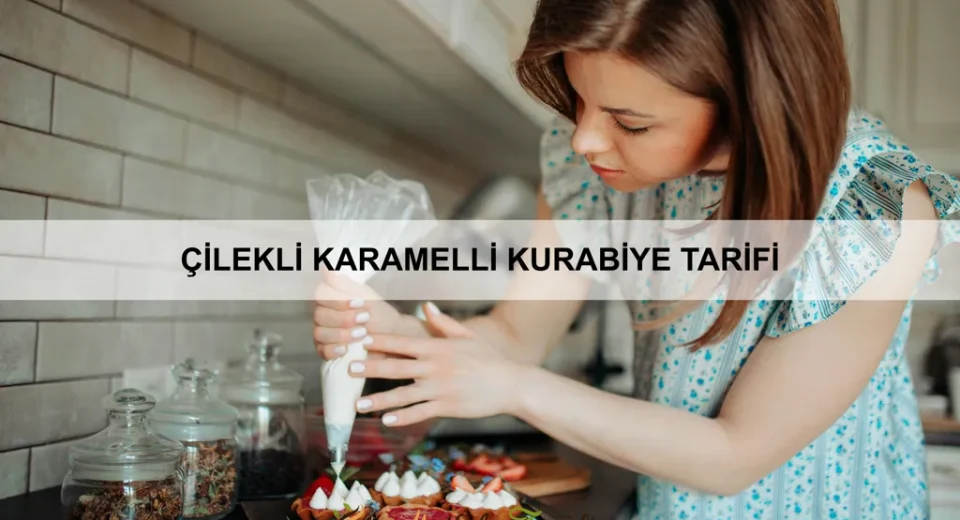 Çilekli Karamelli Kurabiye Tarifi