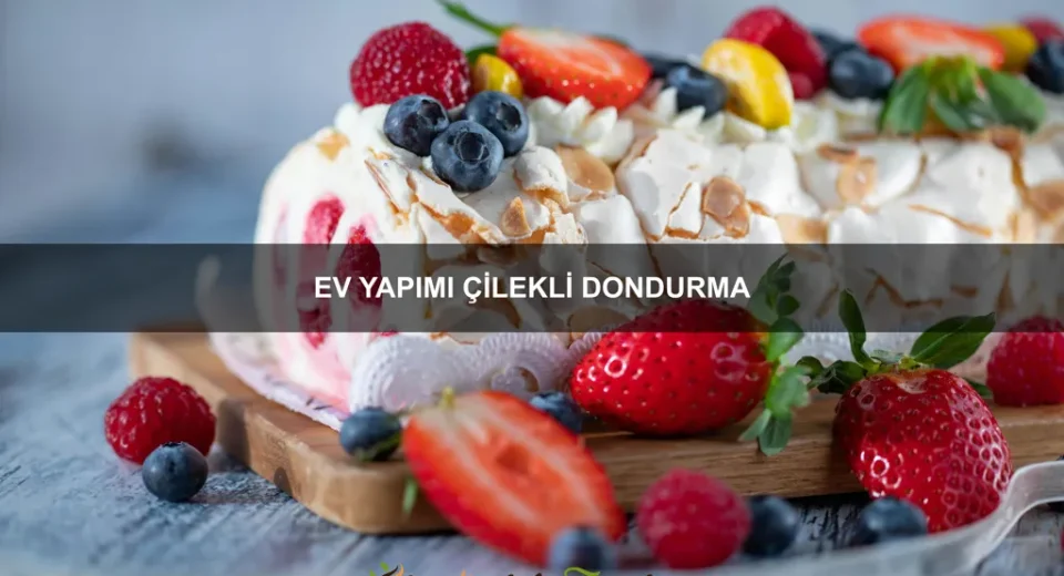 Ev Yapımı Çilekli Dondurma
